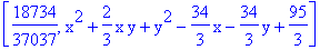 [18734/37037, x^2+2/3*x*y+y^2-34/3*x-34/3*y+95/3]